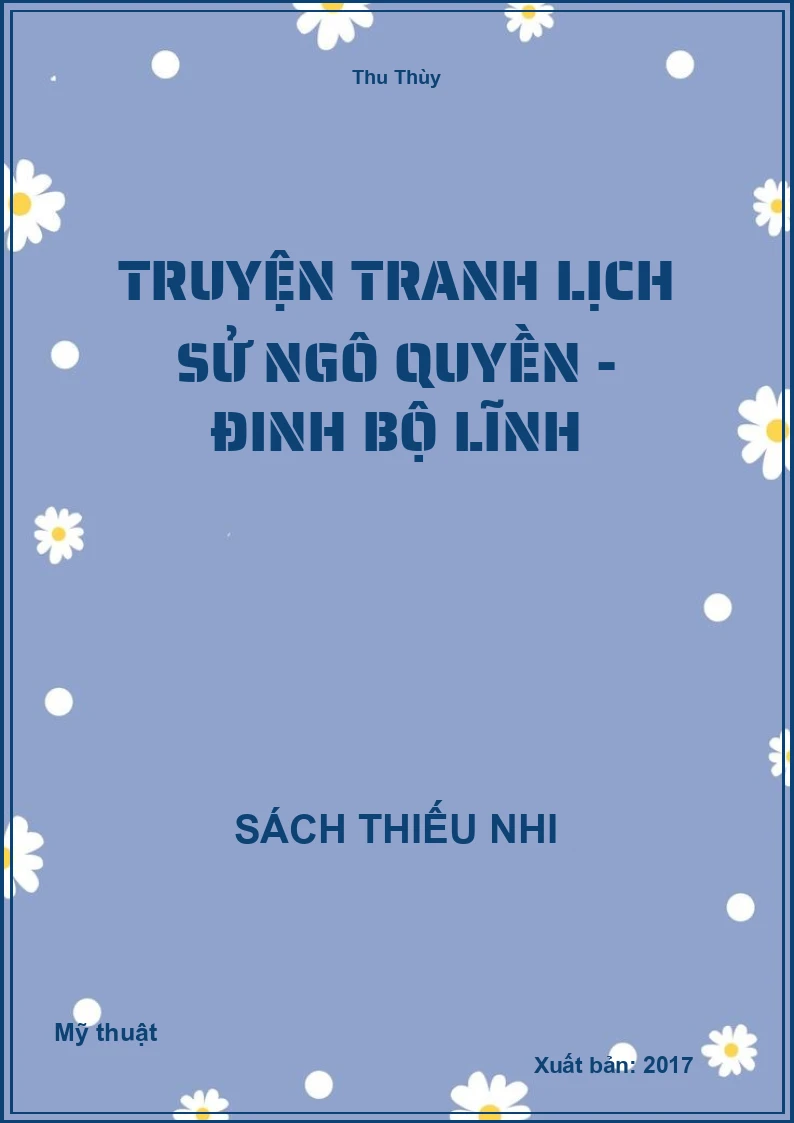 Truyện Tranh Lịch Sử Ngô Quyền - Đinh Bộ Lĩnh