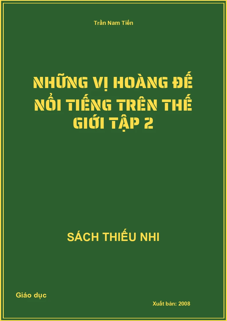 Những vị hoàng đế nổi tiếng trên thế giới Tập 2