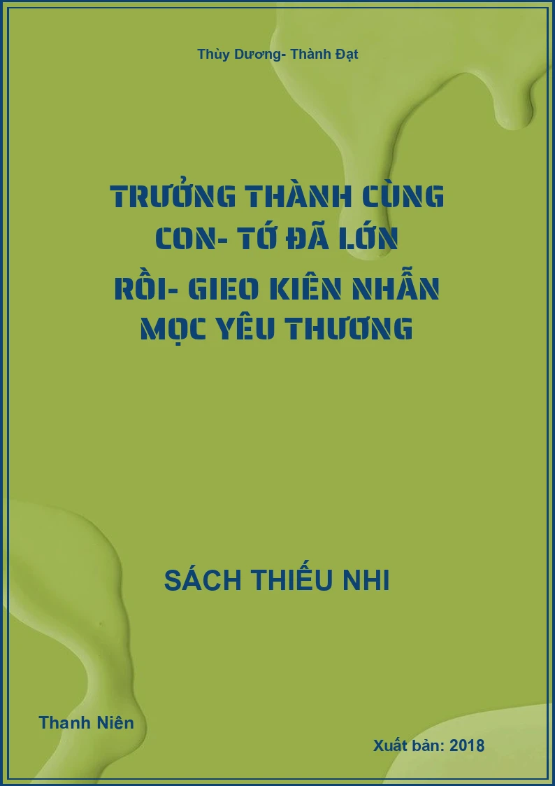 Trưởng Thành Cùng Con- Tớ Đã Lớn Rồi- Gieo Kiên Nhẫn Mọc Yêu Thương