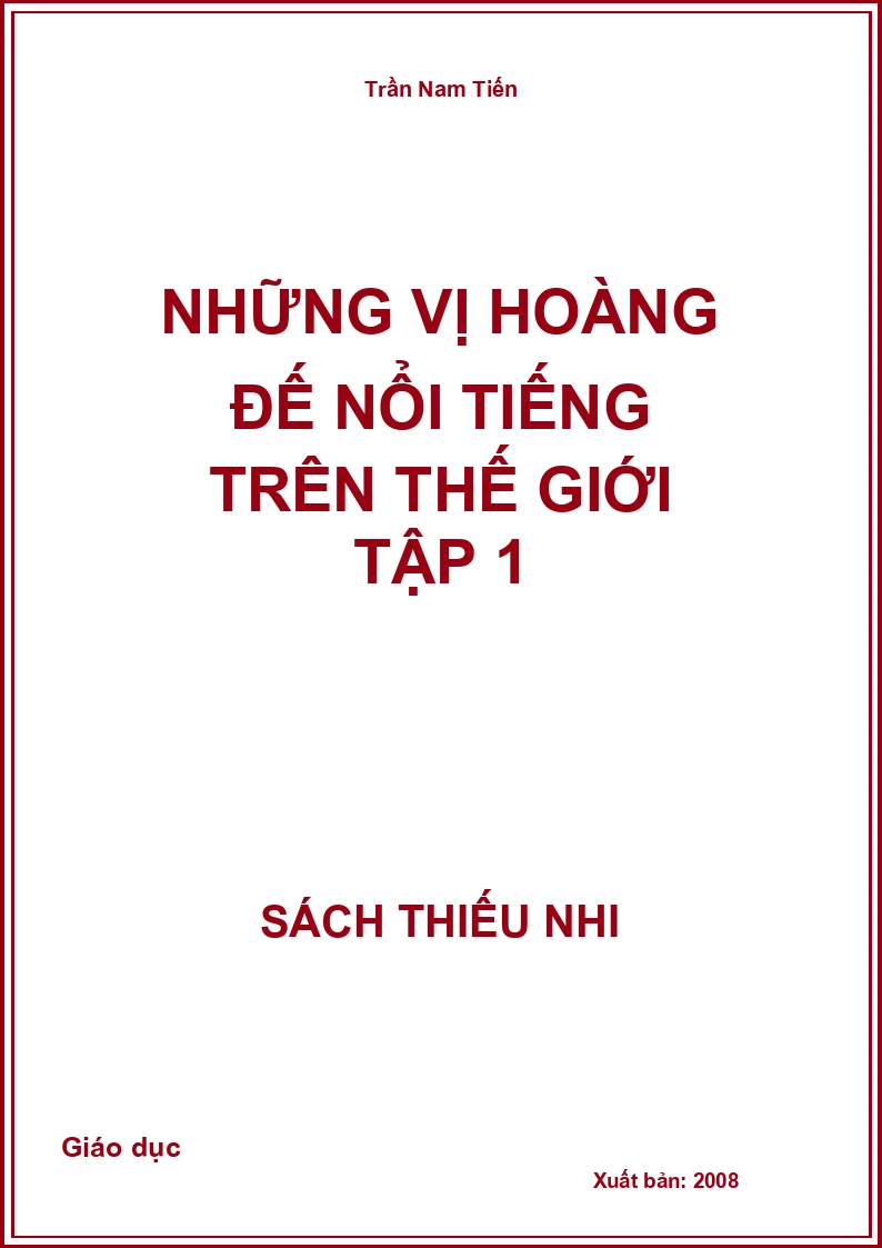 Những vị hoàng đế nổi tiếng trên thế giới Tập 1