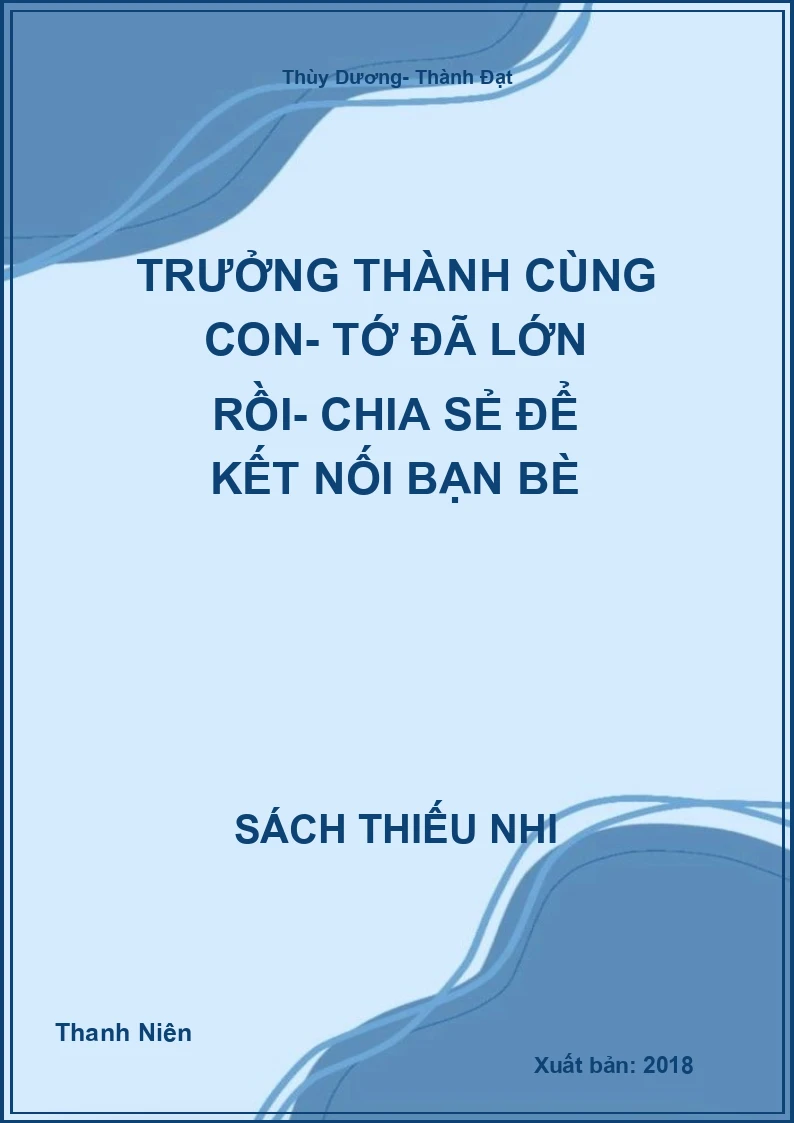 Trưởng Thành Cùng Con- Tớ Đã Lớn Rồi- Chia Sẻ Để Kết Nối Bạn Bè