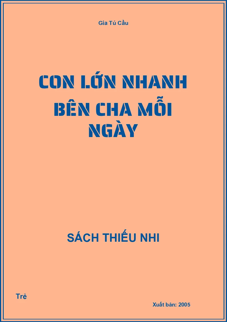 Con Lớn Nhanh Bên Cha Mỗi Ngày