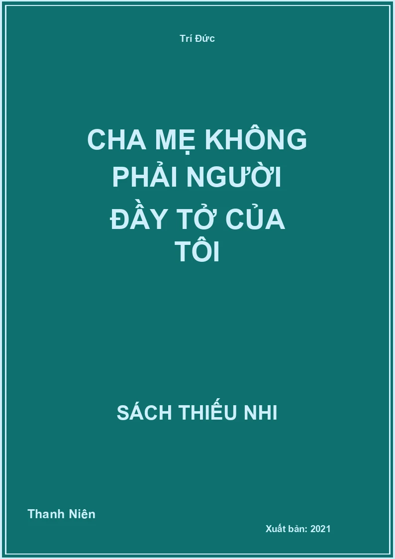Cha Mẹ Không Phải Người Đầy Tở Của Tôi