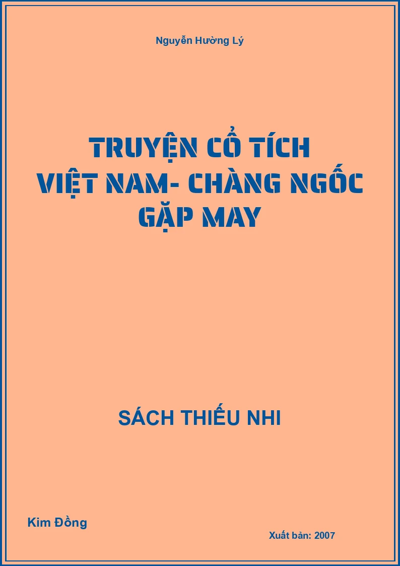 Truyện Cổ Tích Việt Nam- Chàng Ngốc Gặp May