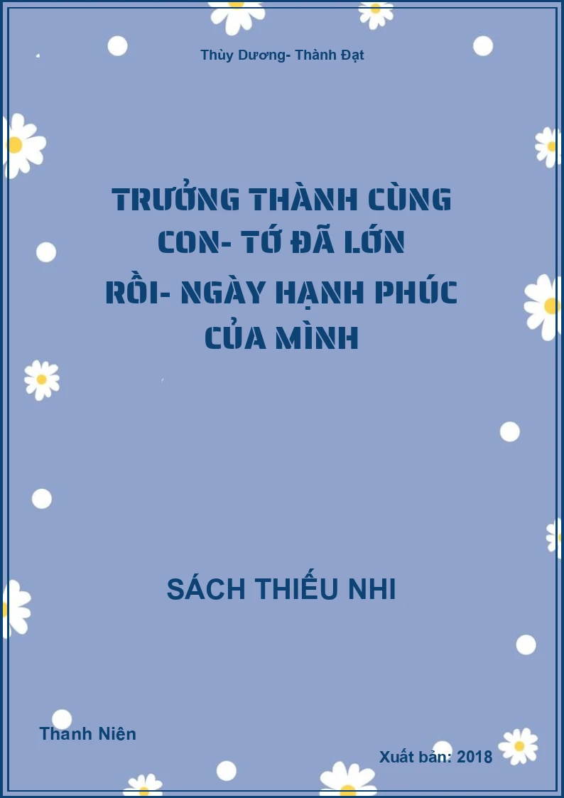 Trưởng Thành Cùng Con- Tớ Đã Lớn Rồi- Ngày Hạnh Phúc Của Mình