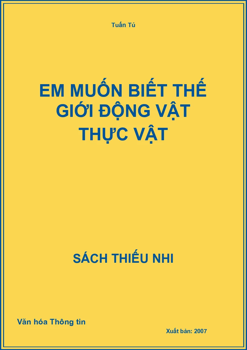 Em Muốn Biết Thế Giới Động Vật Thực Vật