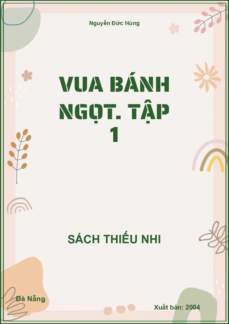Vua Bánh Ngọt. Tập 1
