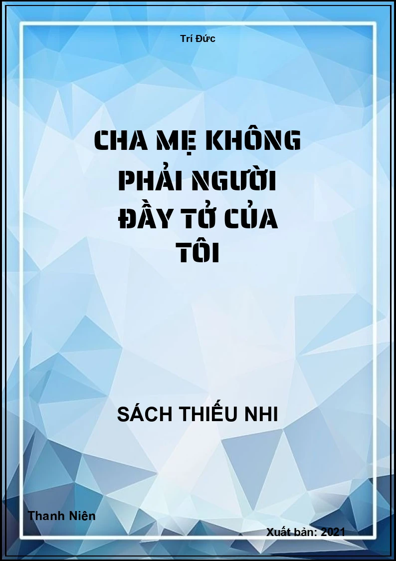 Cha Mẹ Không Phải Người Đầy Tớ Của Tôi