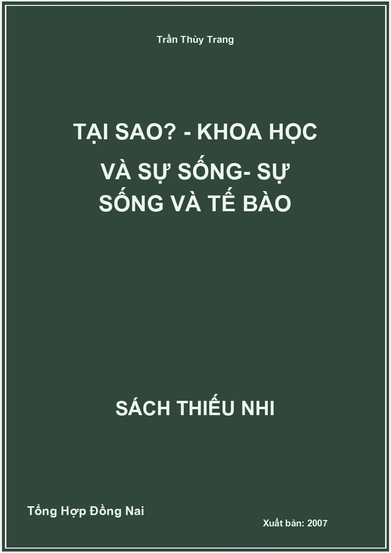 Tại Sao? - Khoa Học Và Sự Sống- Sự Sống Và Tế Bào