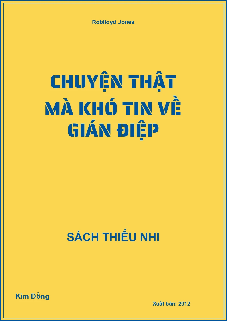 Chuyện Thật Mà Khó Tin Về Gián Điệp