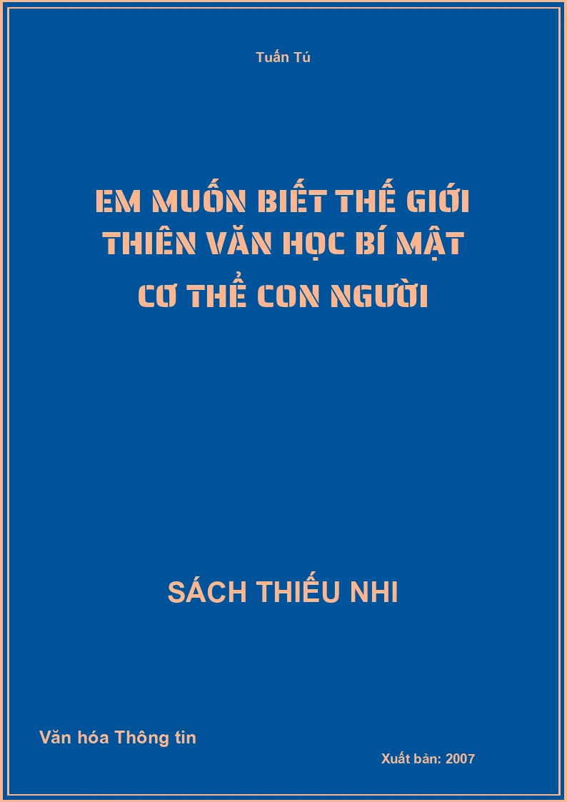 Em Muốn Biết Thế Giới Thiên Văn học Bí Mật Cơ Thể Con Người