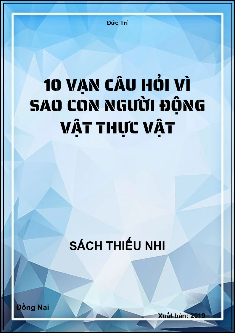10 vạn câu hỏi vì sao con người động vật thực vật
