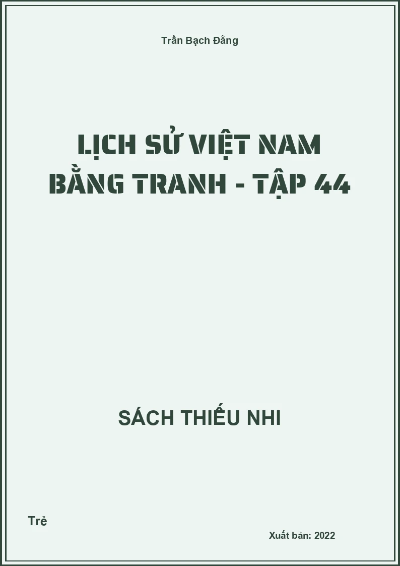 Lịch sử việt nam bằng tranh - Tập 44