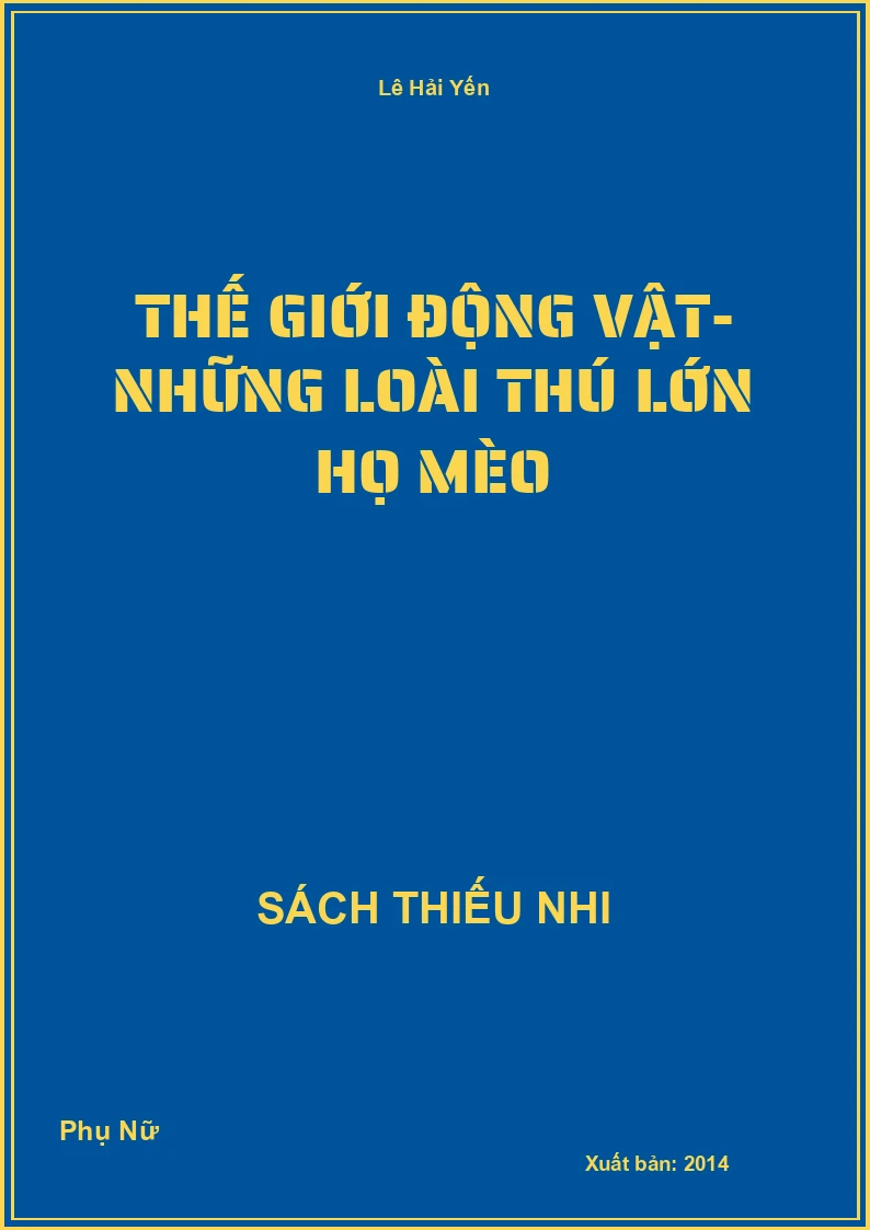 Thế Giới Động Vật- Những Loài Thú Lớn Họ Mèo