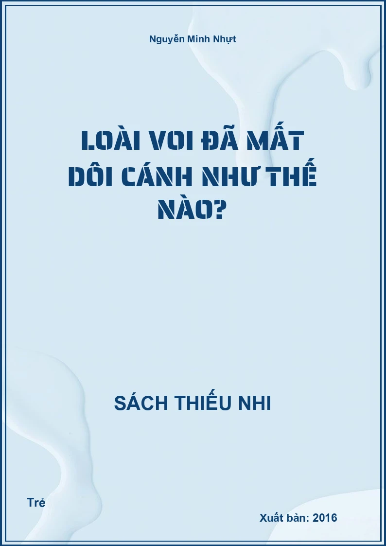Loài Voi Đã Mất Dôi Cánh Như Thế Nào?