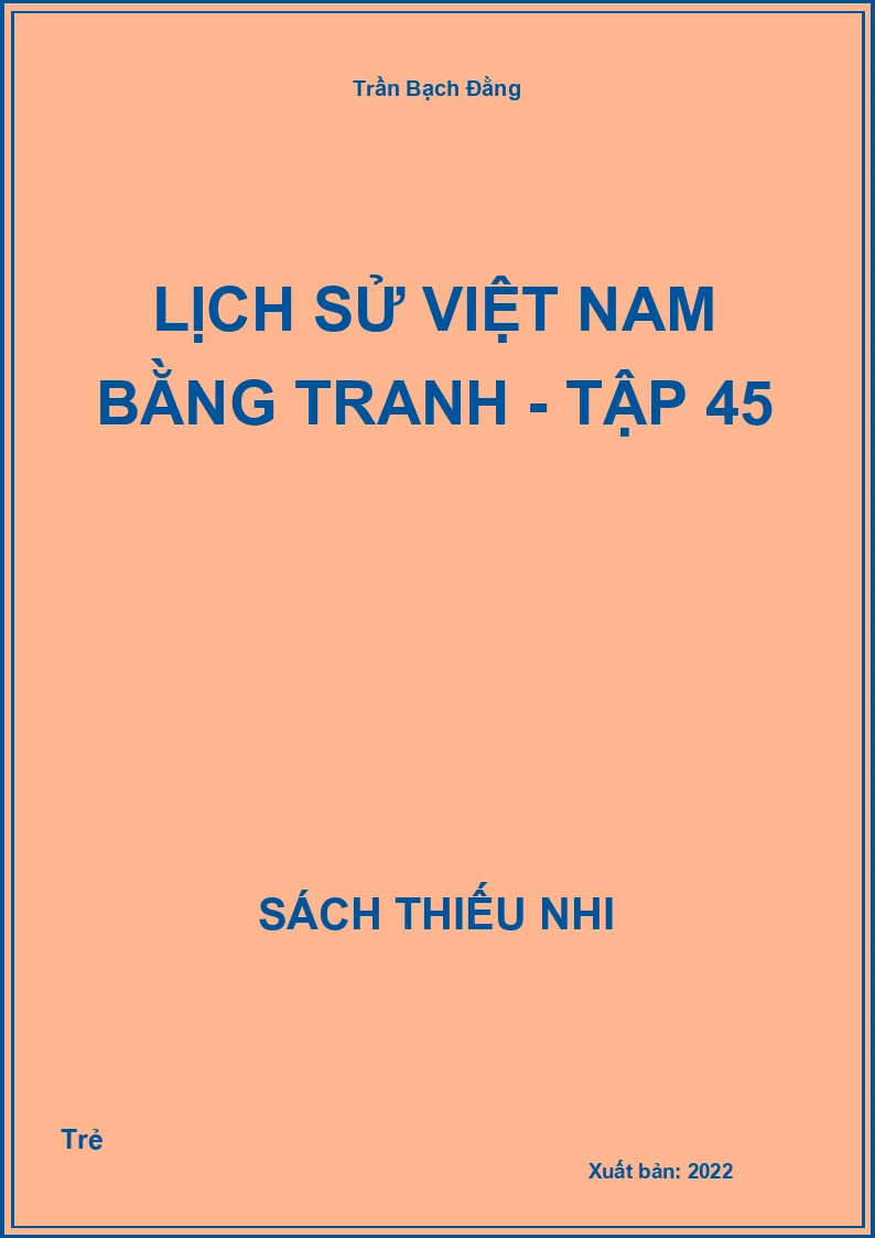 Lịch sử việt nam bằng tranh - Tập 45