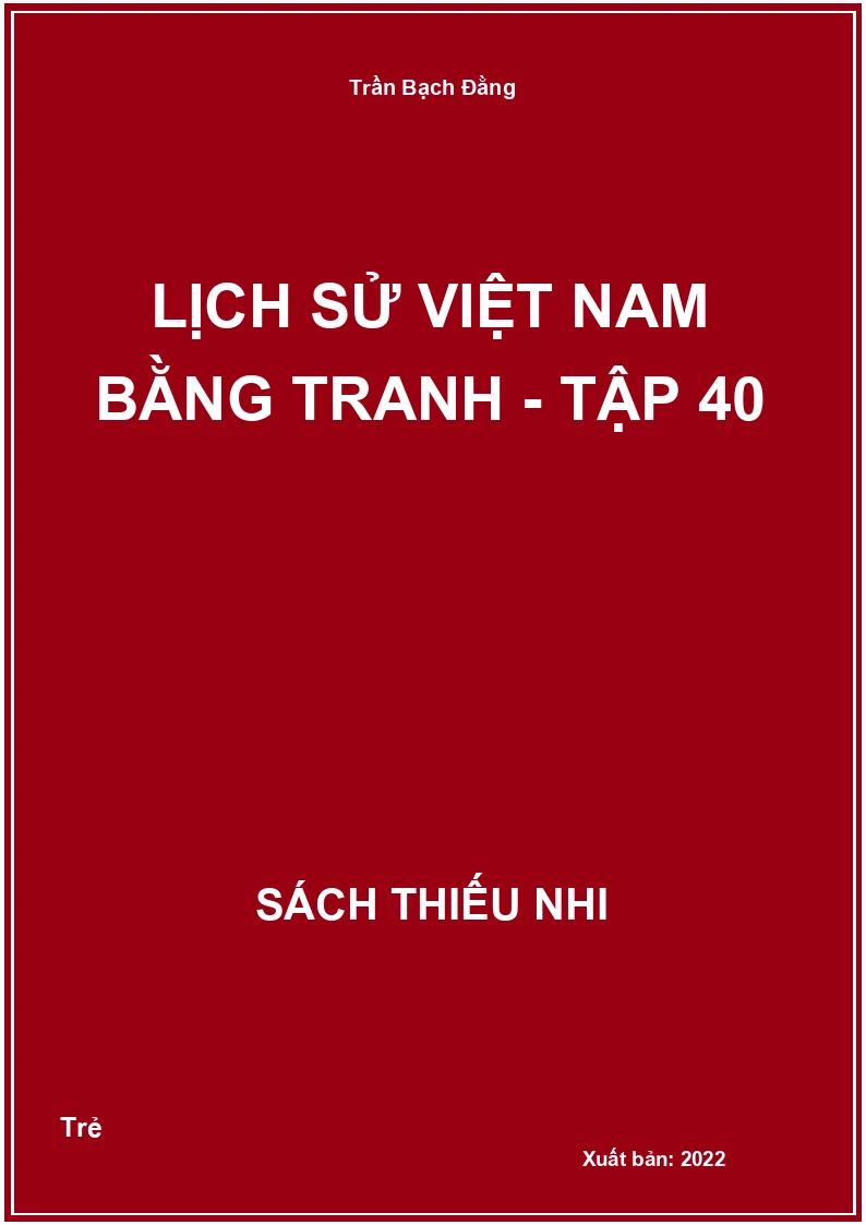Lịch sử việt nam bằng tranh - Tập 40