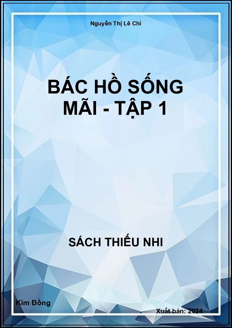 Bác Hồ sống mãi - Tập 1