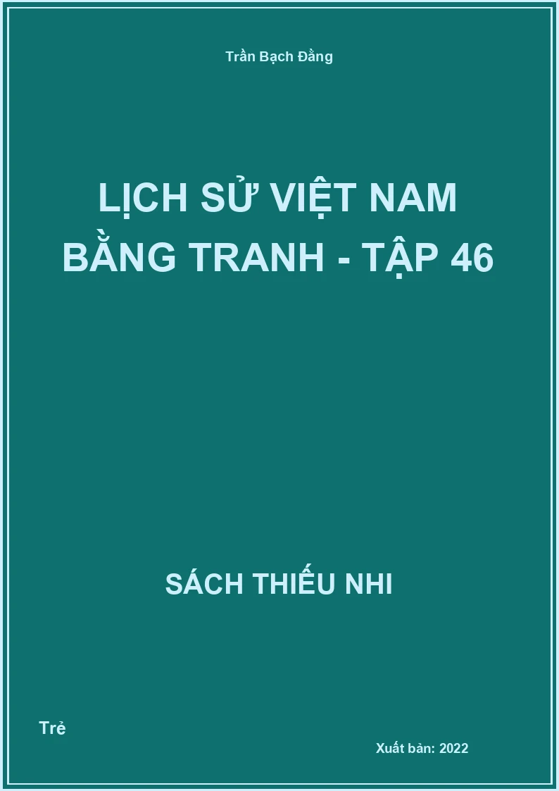 Lịch sử việt nam bằng tranh - Tập 46