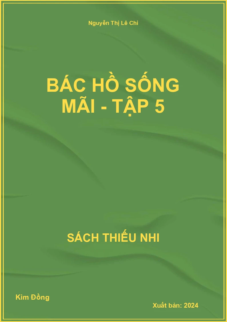 Bác Hồ sống mãi - Tập 5