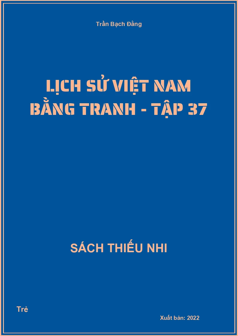 Lịch sử việt nam bằng tranh - Tập 37