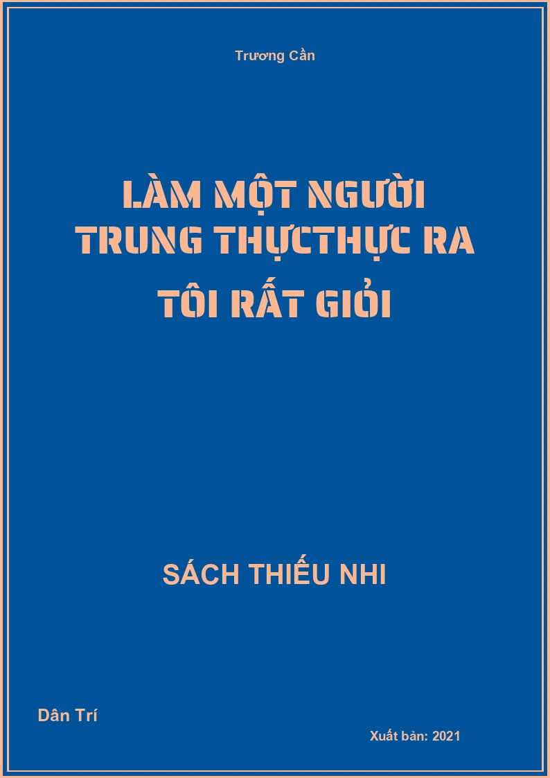 Làm một người trung thựcThực ra tôi rất giỏi