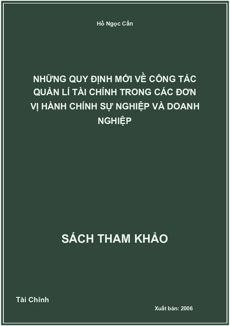 Những Quy Định Mới Về Công Tác Quản Lí Tài Chính Trong Các Đơn Vị Hành Chính Sự Nghiệp Và Doanh Nghiệp