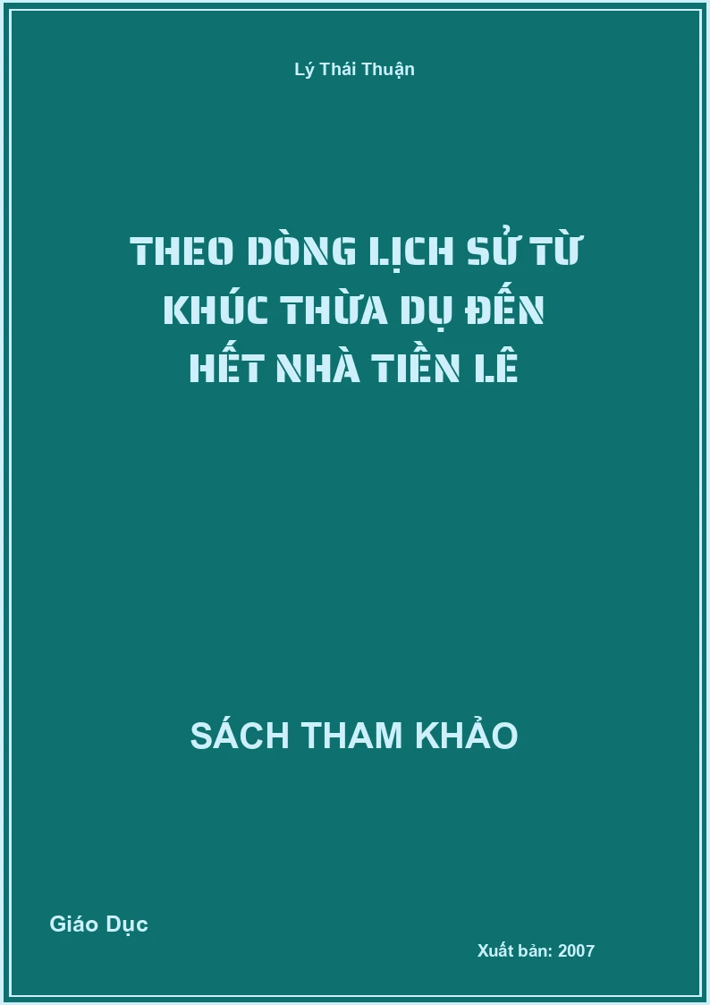 Theo dòng lịch sử từ Khúc Thừa Dụ đến hết nhà Tiền Lê