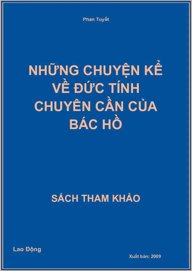 Những Chuyện Kể Về Đức Tính Chuyên Cần Của Bác Hồ
