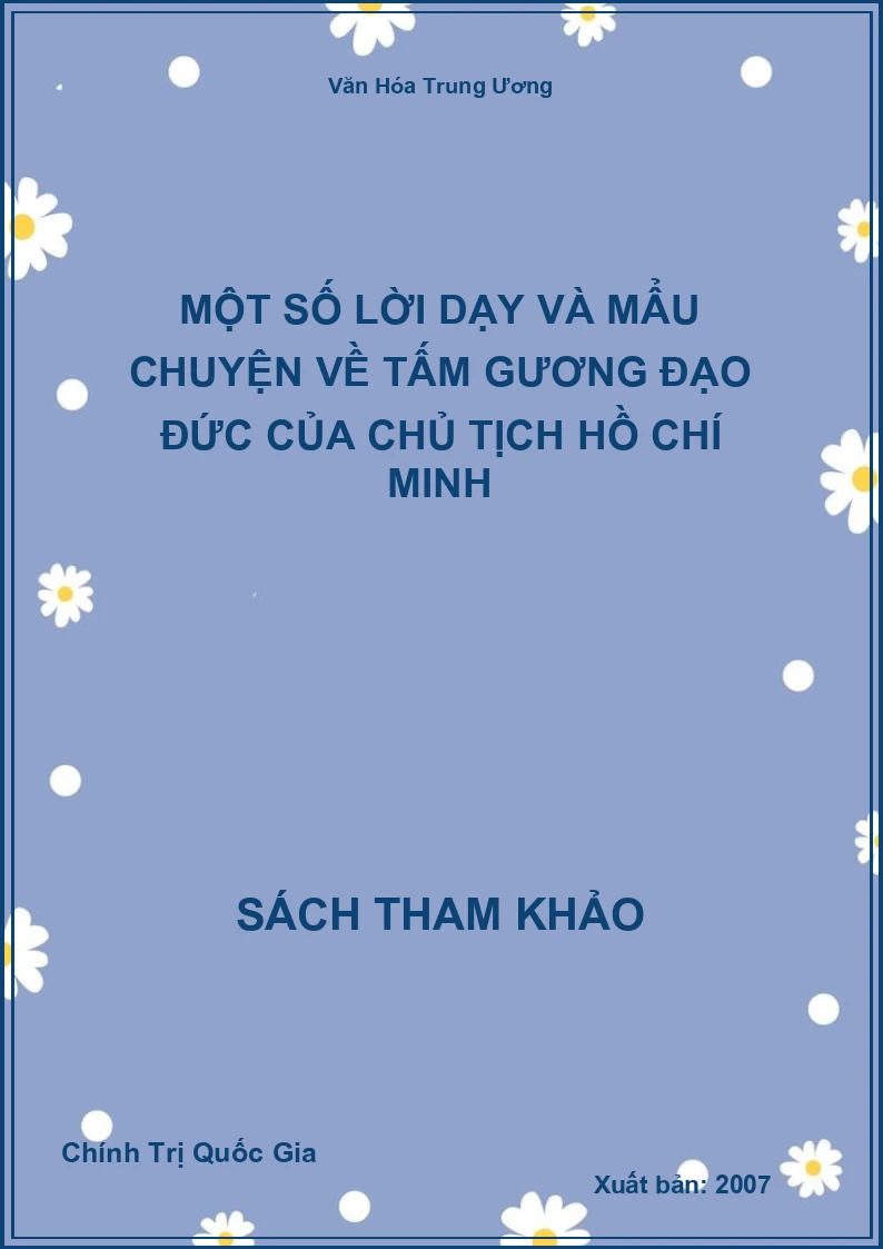 Một số lời dạy và mẩu chuyện về tấm gương đạo đức của chủ tịch Hồ Chí Minh