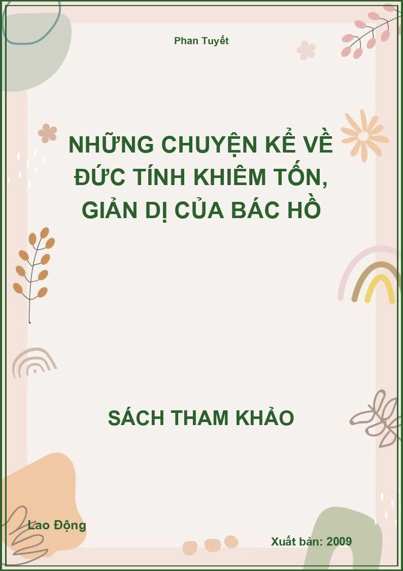 Những Chuyện Kể Về Đức Tính Khiêm Tốn, Giản Dị Của Bác Hồ