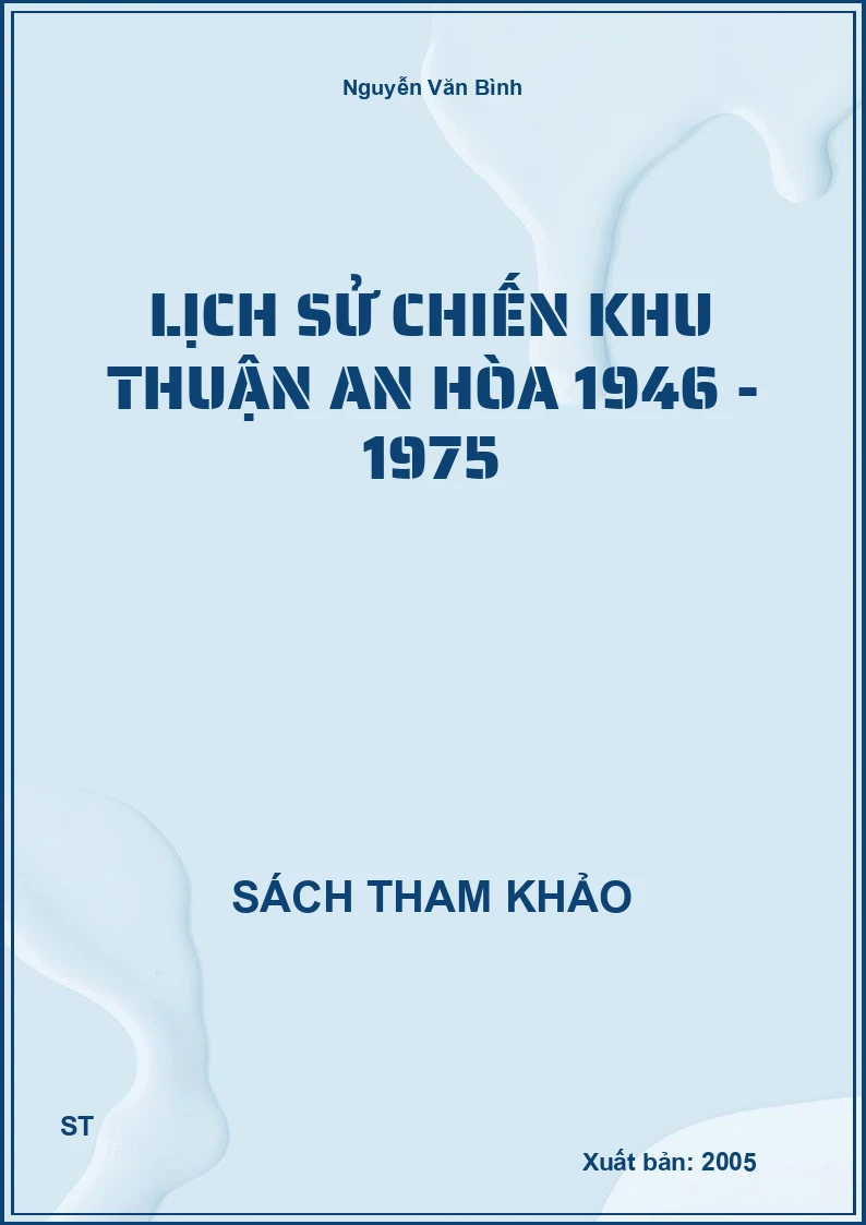 Lịch Sử Chiến Khu Thuận An Hòa 1946 - 1975