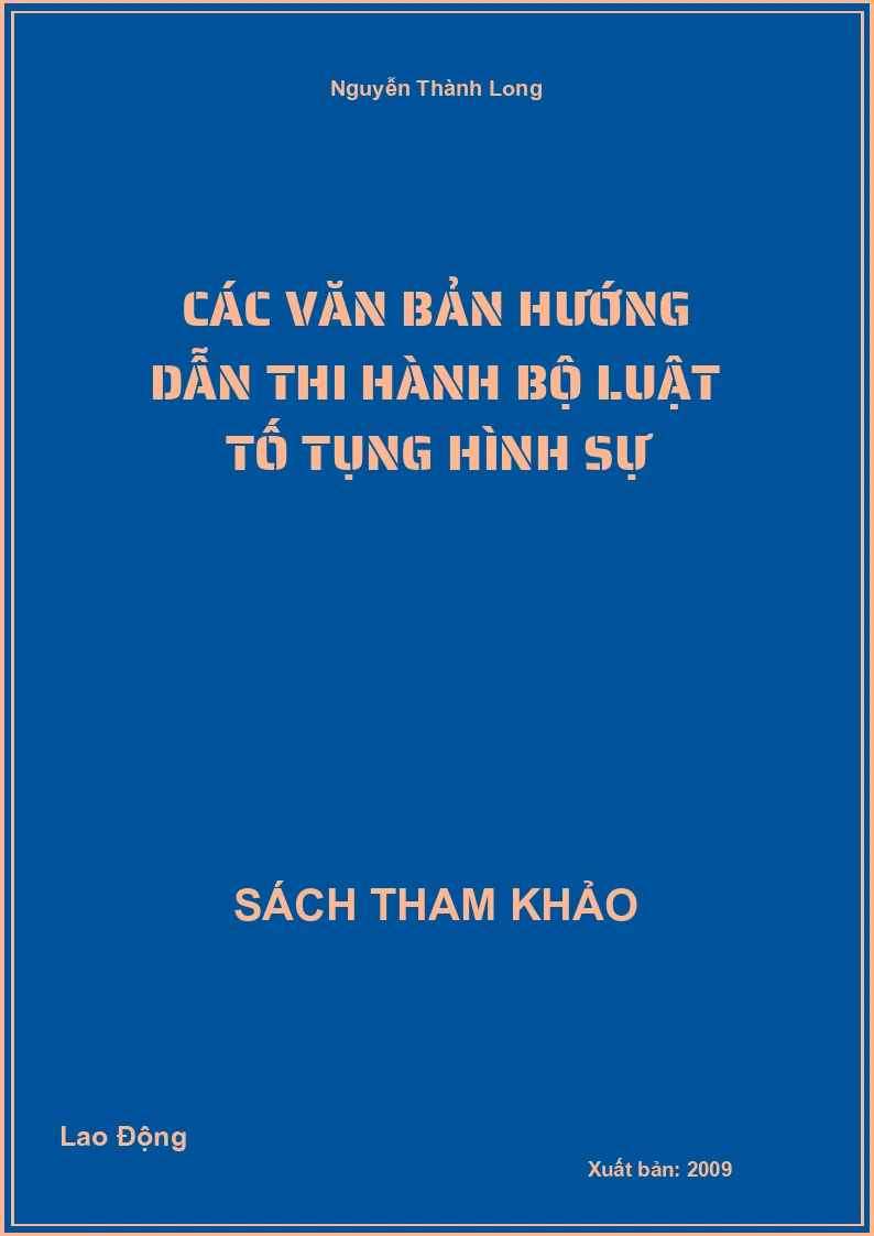 Các Văn Bản Hướng Dẫn Thi Hành Bộ Luật Tố Tụng Hình Sự
