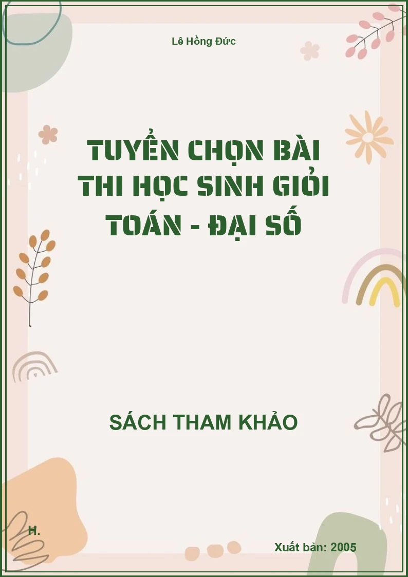 Tuyển chọn bài thi học sinh giỏi toán - Đại số