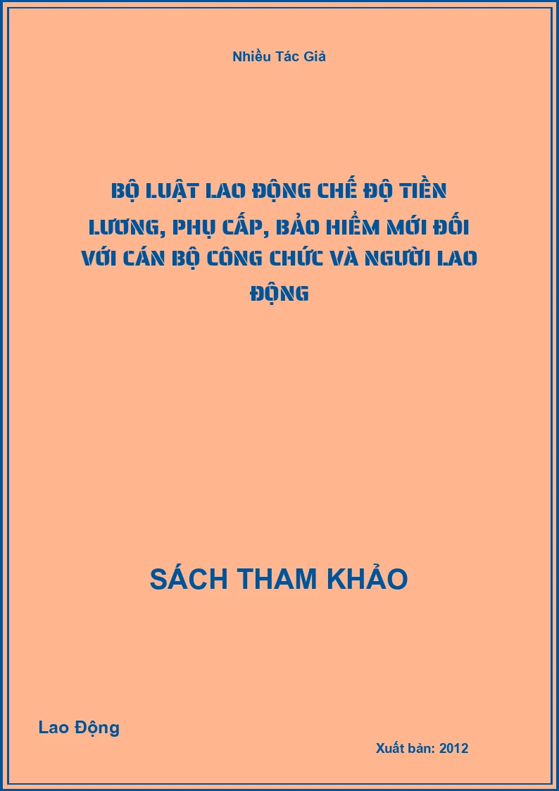 Bộ luật lao động chế độ tiền lương, phụ cấp, bảo hiểm mới đối với cán bộ công chức và người lao động