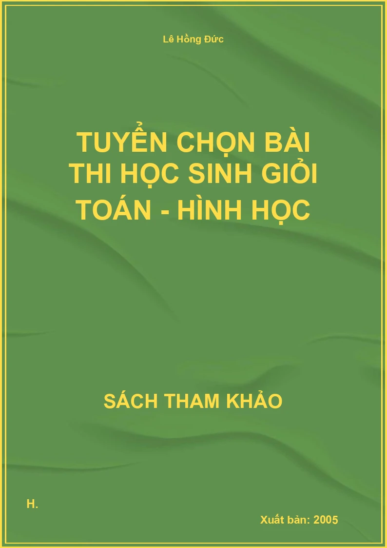 Tuyển chọn bài thi học sinh giỏi toán - Hình học