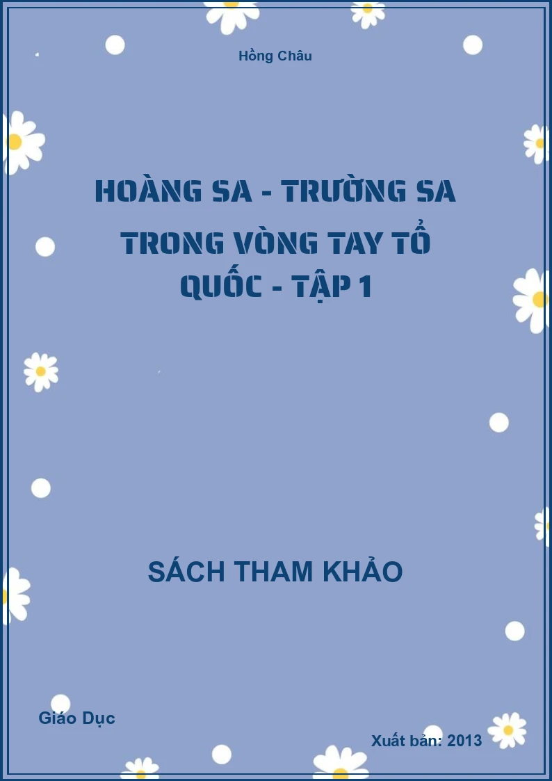 Hoàng Sa - Trường Sa Trong Vòng Tay Tổ Quốc - tập 1