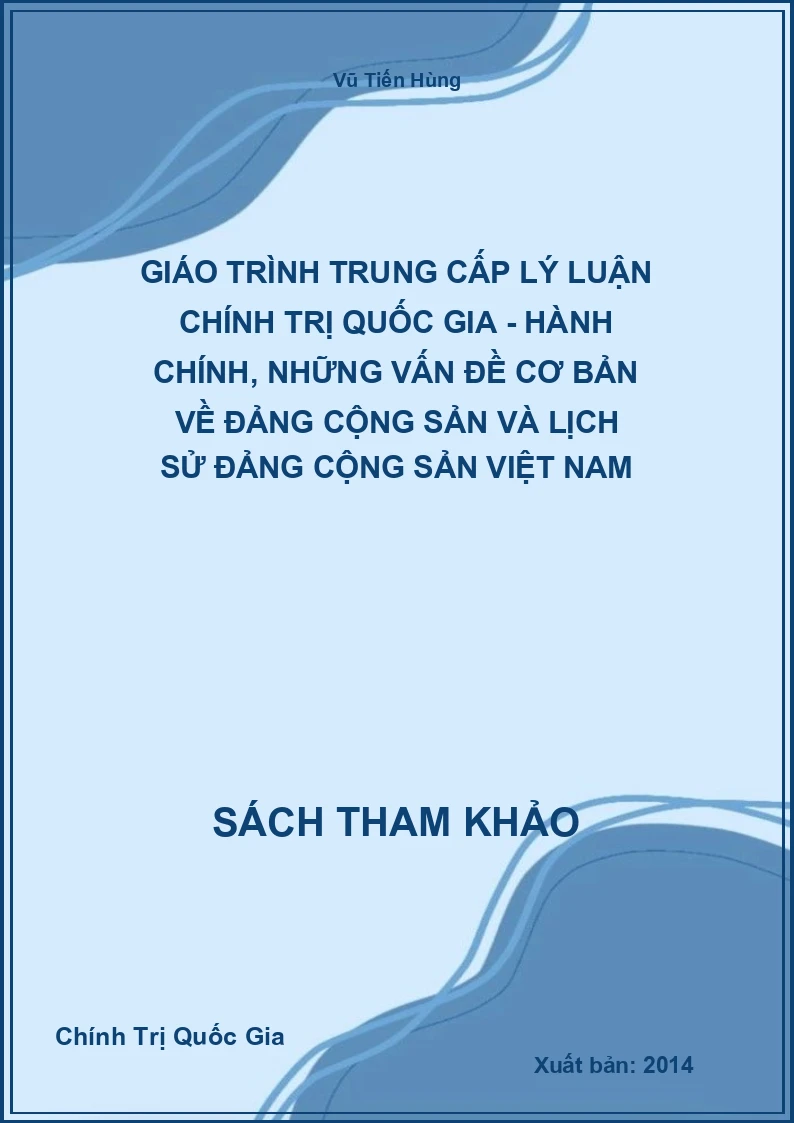 Giáo trình trung cấp lý luận Chính Trị Quốc Gia - hành chính, những vấn đề cơ bản về Đảng cộng sản và lịch sử Đảng cộng sản Việt Nam