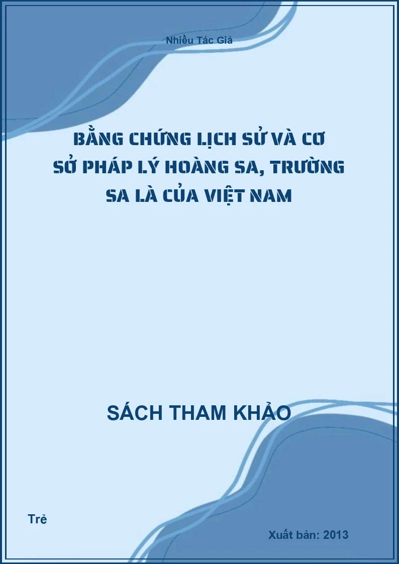 Bằng chứng lịch sử và cơ sở pháp lý hoàng sa, trường sa là của Việt Nam