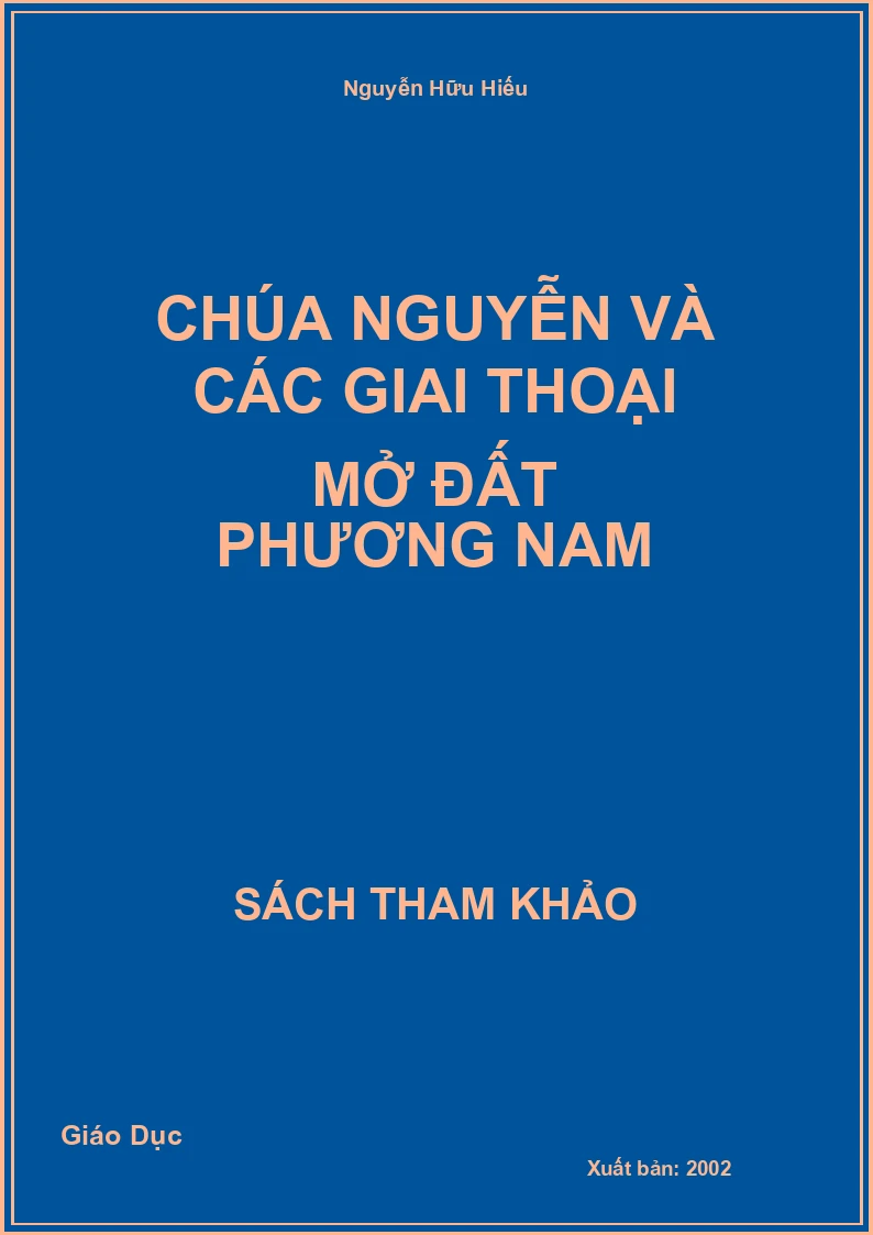 Chúa Nguyễn Và Các Giai Thoại Mở Đất Phương Nam