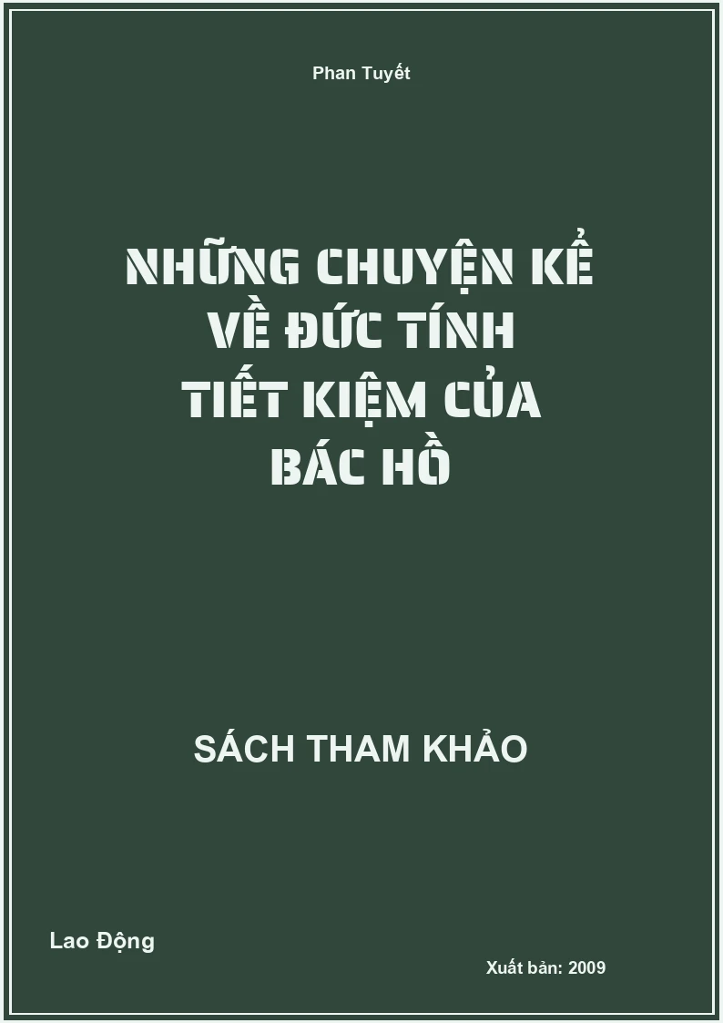 Những Chuyện Kể Về Đức Tính Tiết Kiệm Của Bác Hồ