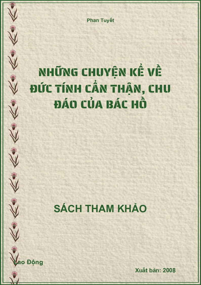 Những Chuyện Kể Về Đức Tính Cẩn Thận, Chu Đáo Của Bác Hồ