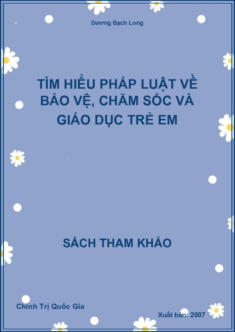 Tìm Hiểu Pháp Luật Về Bảo Vệ, Chăm Sóc Và Giáo Dục Trẻ Em