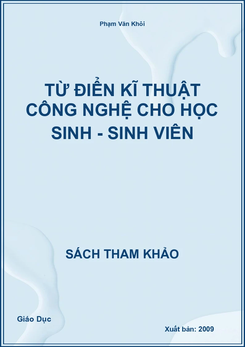 Từ Điển Kĩ Thuật Công Nghệ Cho Học Sinh - Sinh Viên