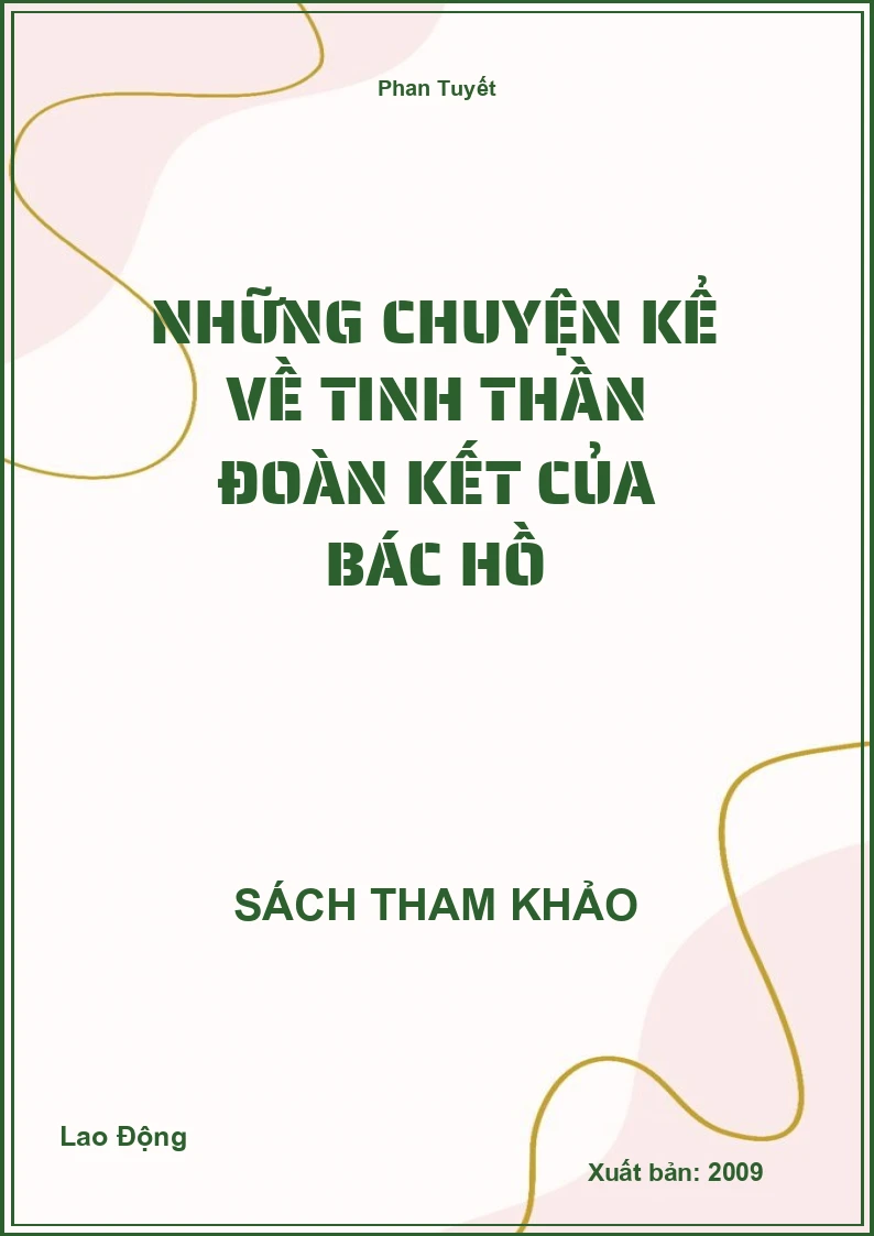 Những Chuyện Kể Về Tinh Thần Đoàn Kết Của Bác Hồ