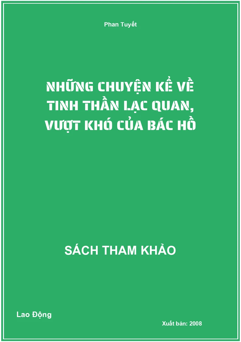Những Chuyện Kể Về Tinh Thần Lạc Quan, Vượt Khó Của Bác Hồ