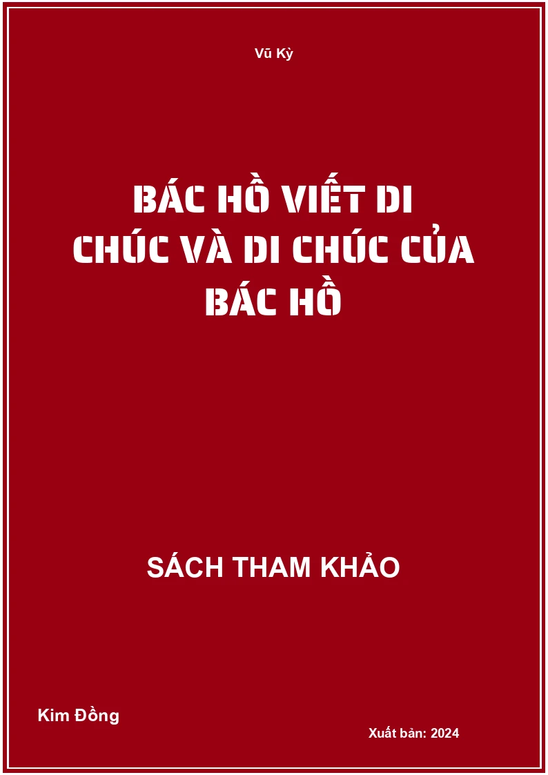 Bác Hồ viết Di chúc và Di chúc của Bác Hồ