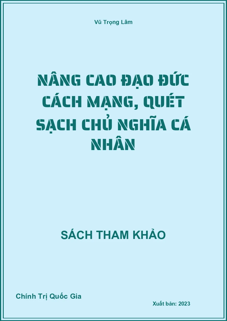 Nâng cao đạo đức cách mạng, quét sạch chủ nghĩa cá nhân