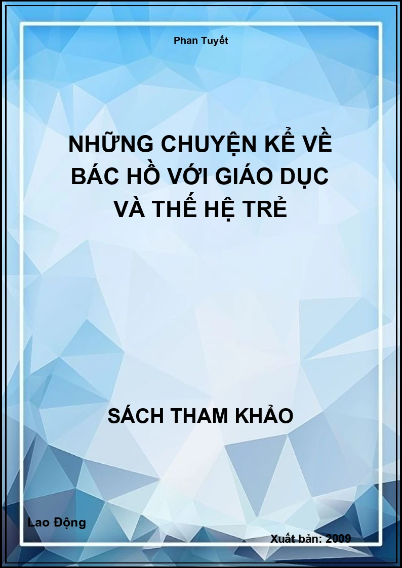 Những Chuyện Kể Về Bác Hồ Với Giáo Dục Và Thế Hệ Trẻ