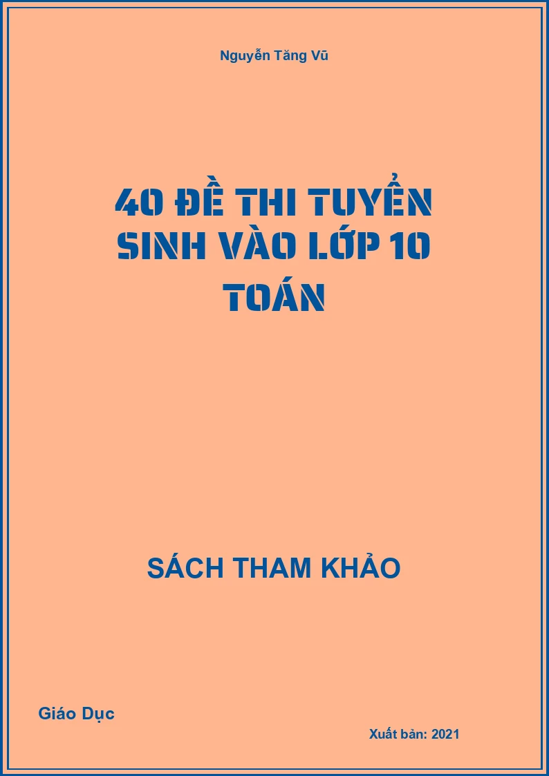 40 đề thi tuyển sinh vào lớp 10 toán